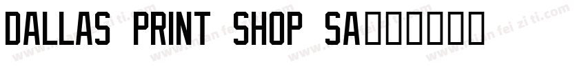 Dallas Print Shop Sa字体转换